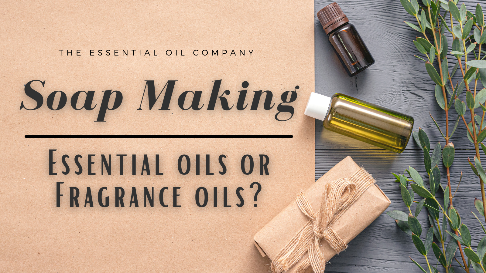 Soap Making: Essential Oils or Fragrance Oils?