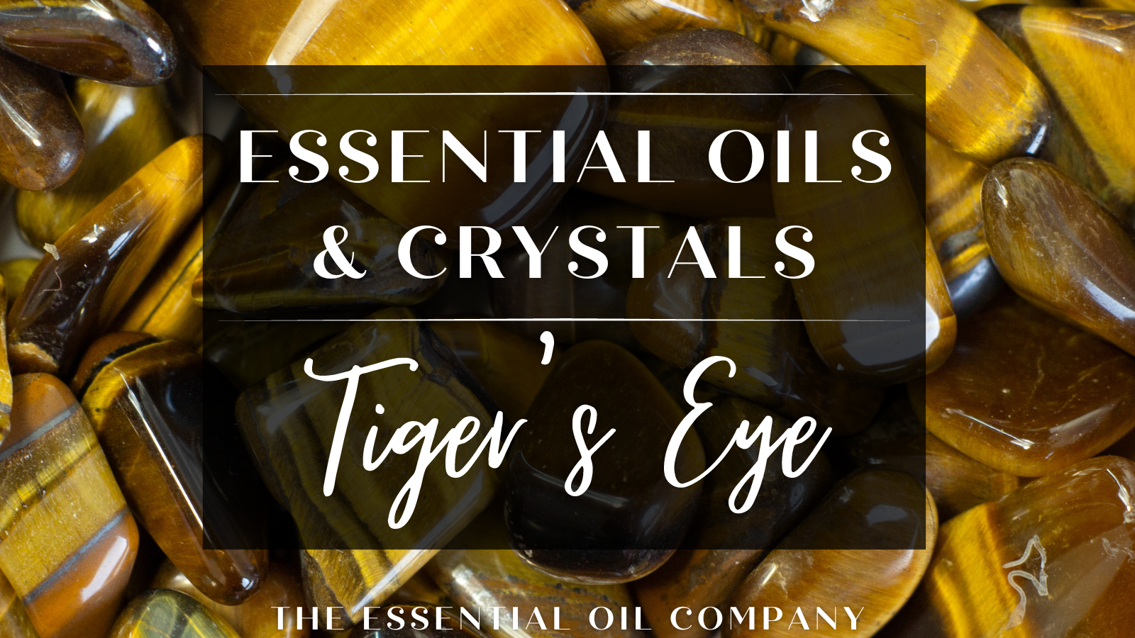 Essential Oils & Crystals: Tiger's Eye