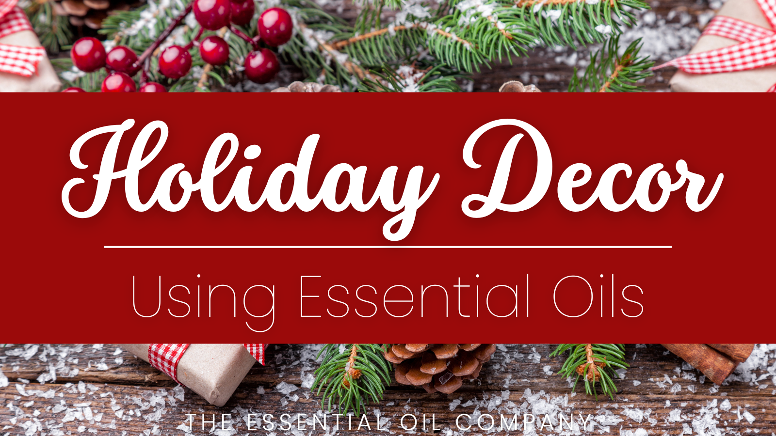 Holiday Decor Using Essential Oils