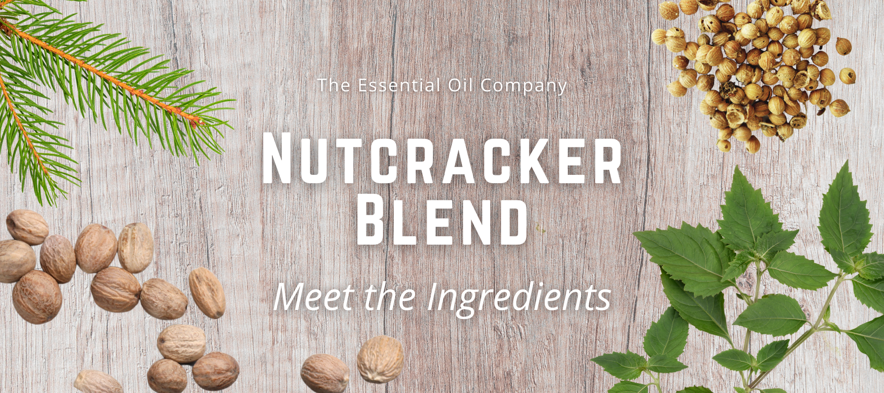 Nutcracker Blend: Meet the Ingredients