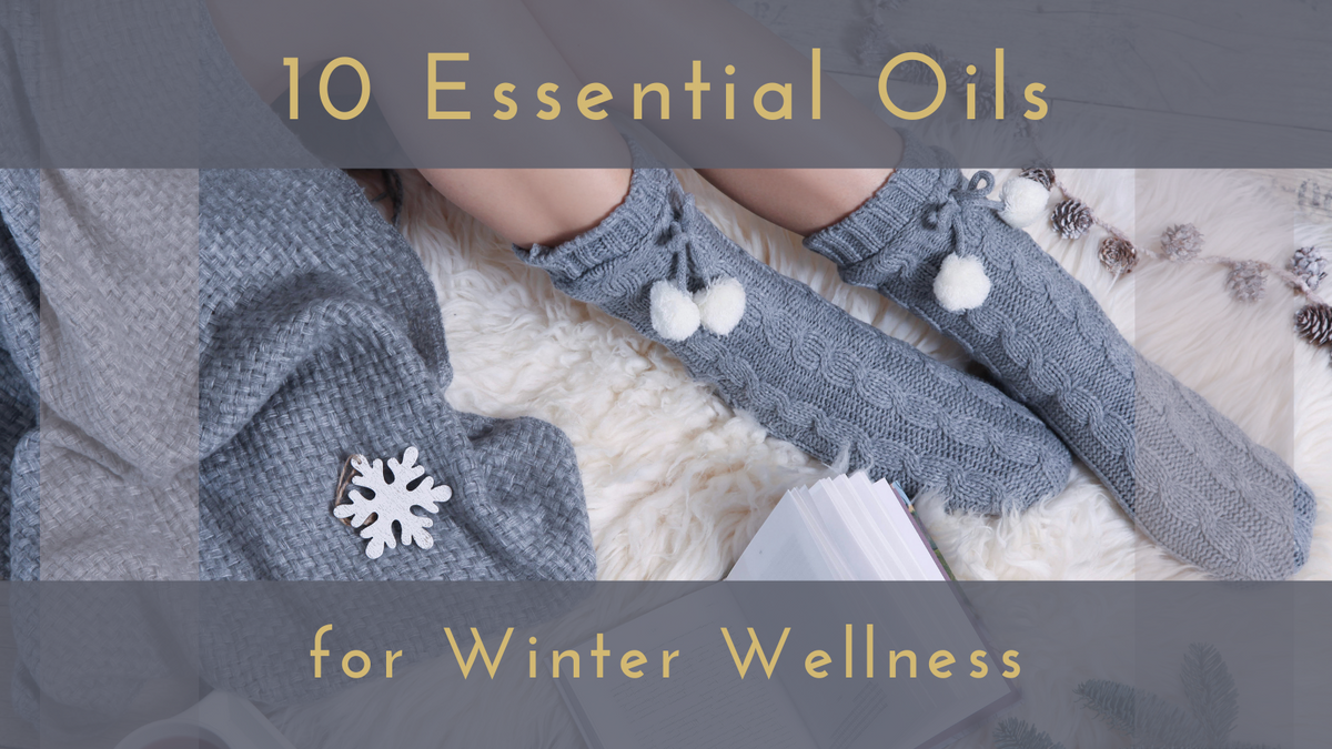 10 Essential Oils for Winter Wellness — The Essential Oil Company