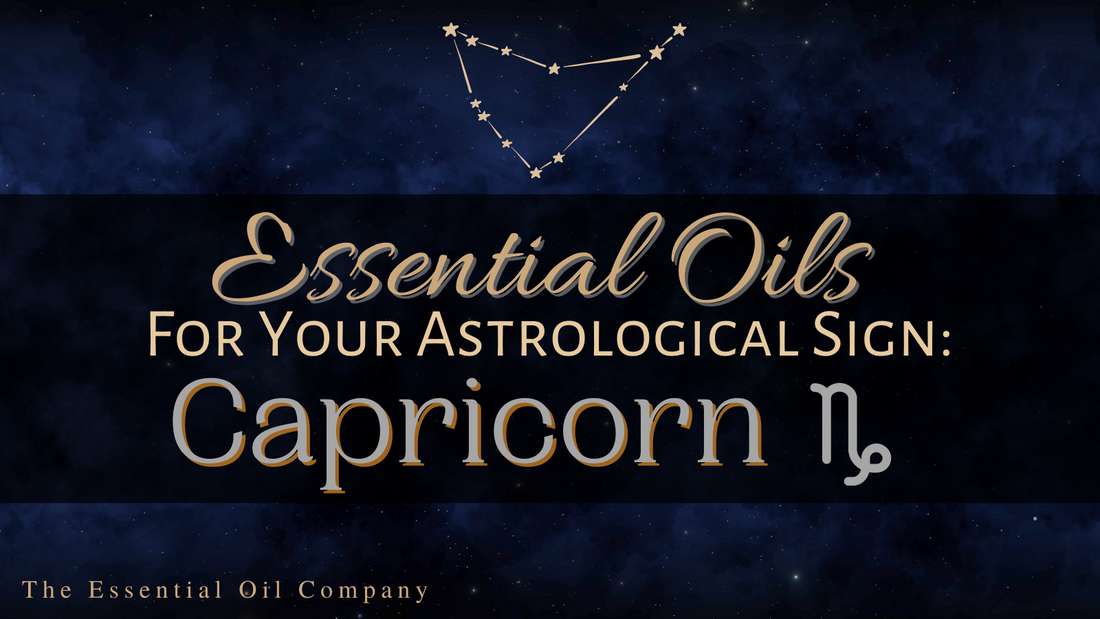 Essential Oils for Your Astrological Sign: Capricorn