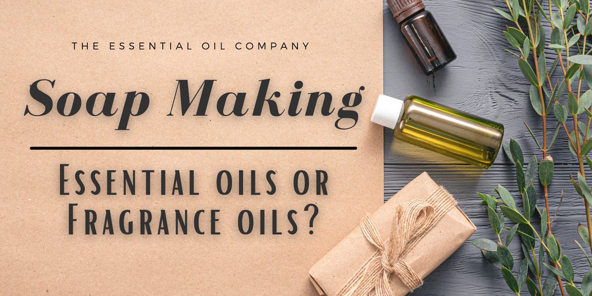 Soap Making: Essential Oils or Fragrance Oils? — The Essential Oil Company