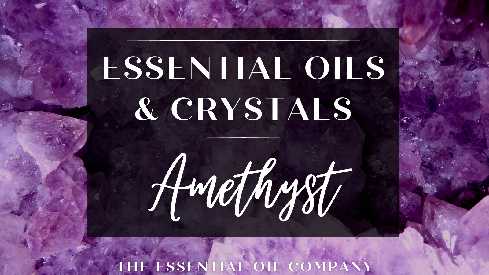 Essential Oils & Crystals: Amethyst