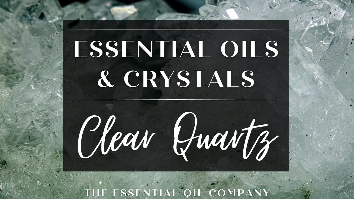 Essential Oils & Crystals Clear Quartz — The Essential Oil Company