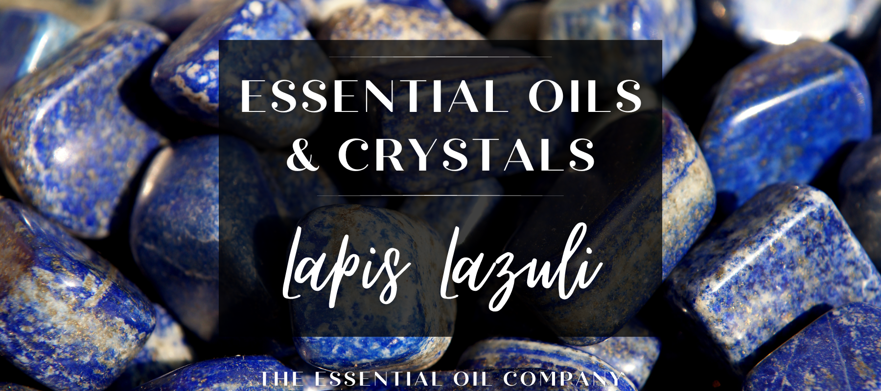 Essential Oils & Crystals: Lapis Lazuli