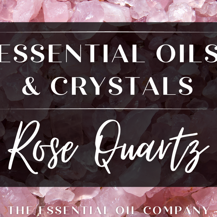 Essential Oils & Crystals: Rose Quartz