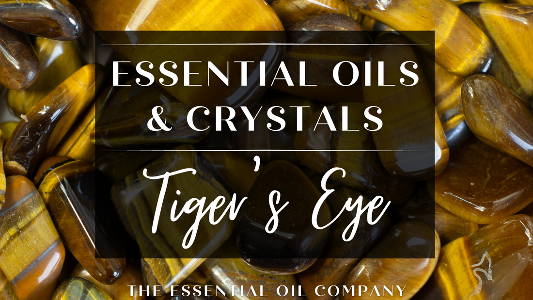 Essential Oils & Crystals: Tiger's Eye