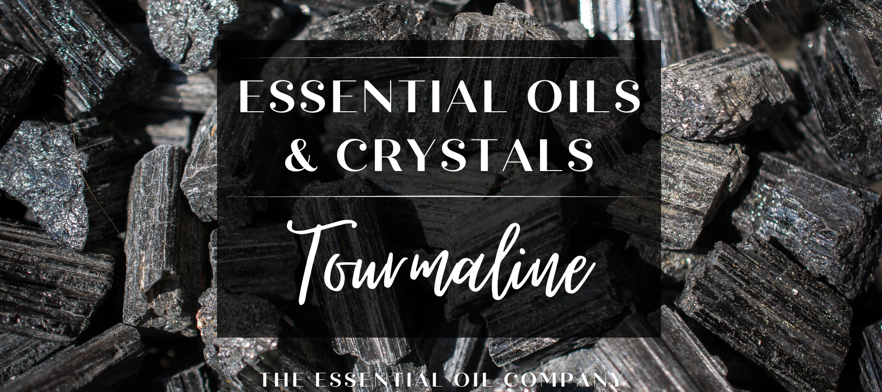 Essential Oils & Crystals: Tourmaline
