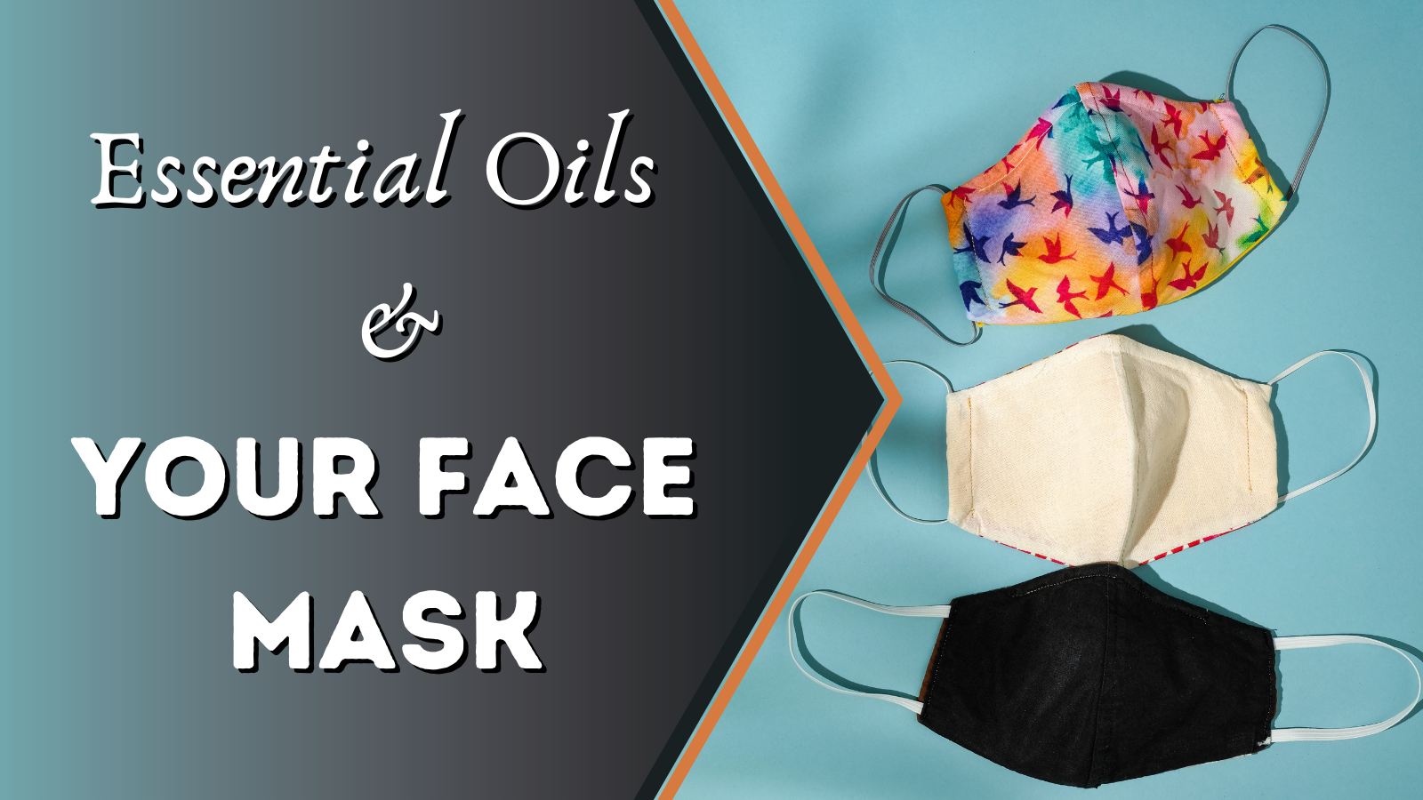 essential oils and your face mask