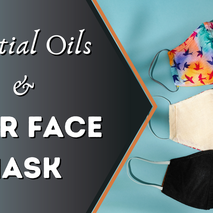 essential oils and your face mask