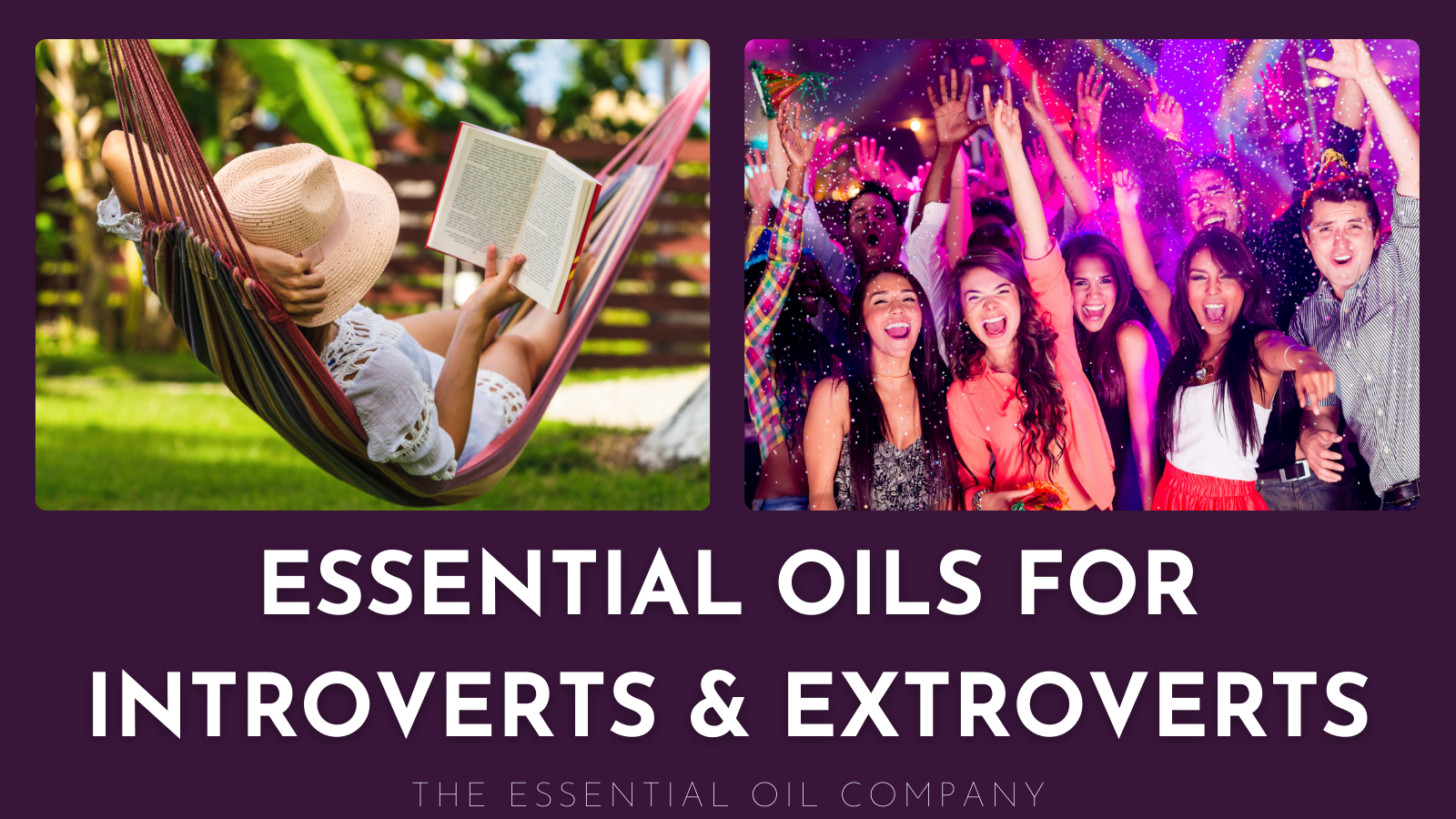 Essential Oils for Introverts & Extroverts