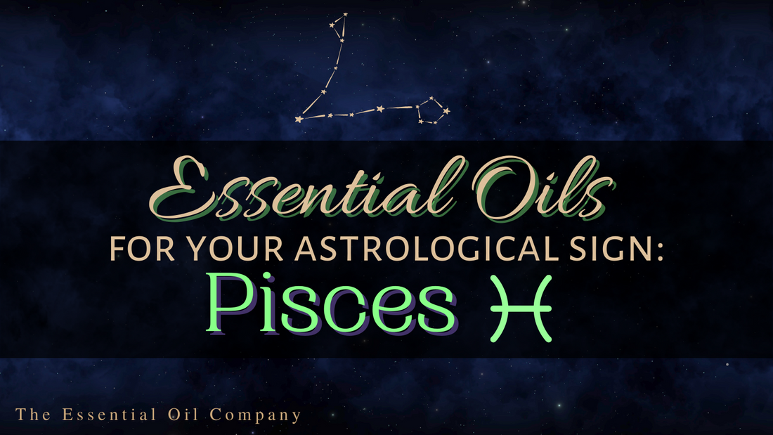 essential oils astrological sign Pisces
