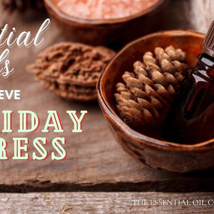 essential oils Holiday Stress