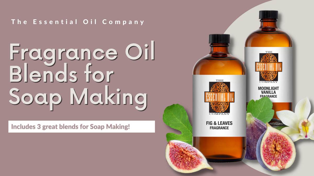 Fragrance Oil Blends for Soap Making — The Essential Oil Company