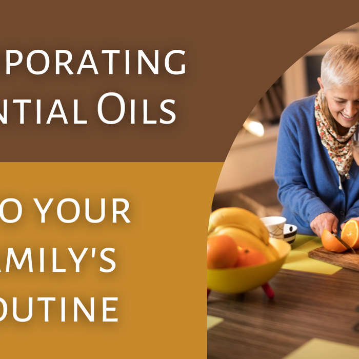 Incorporating Essential Oils into your Family's Routine