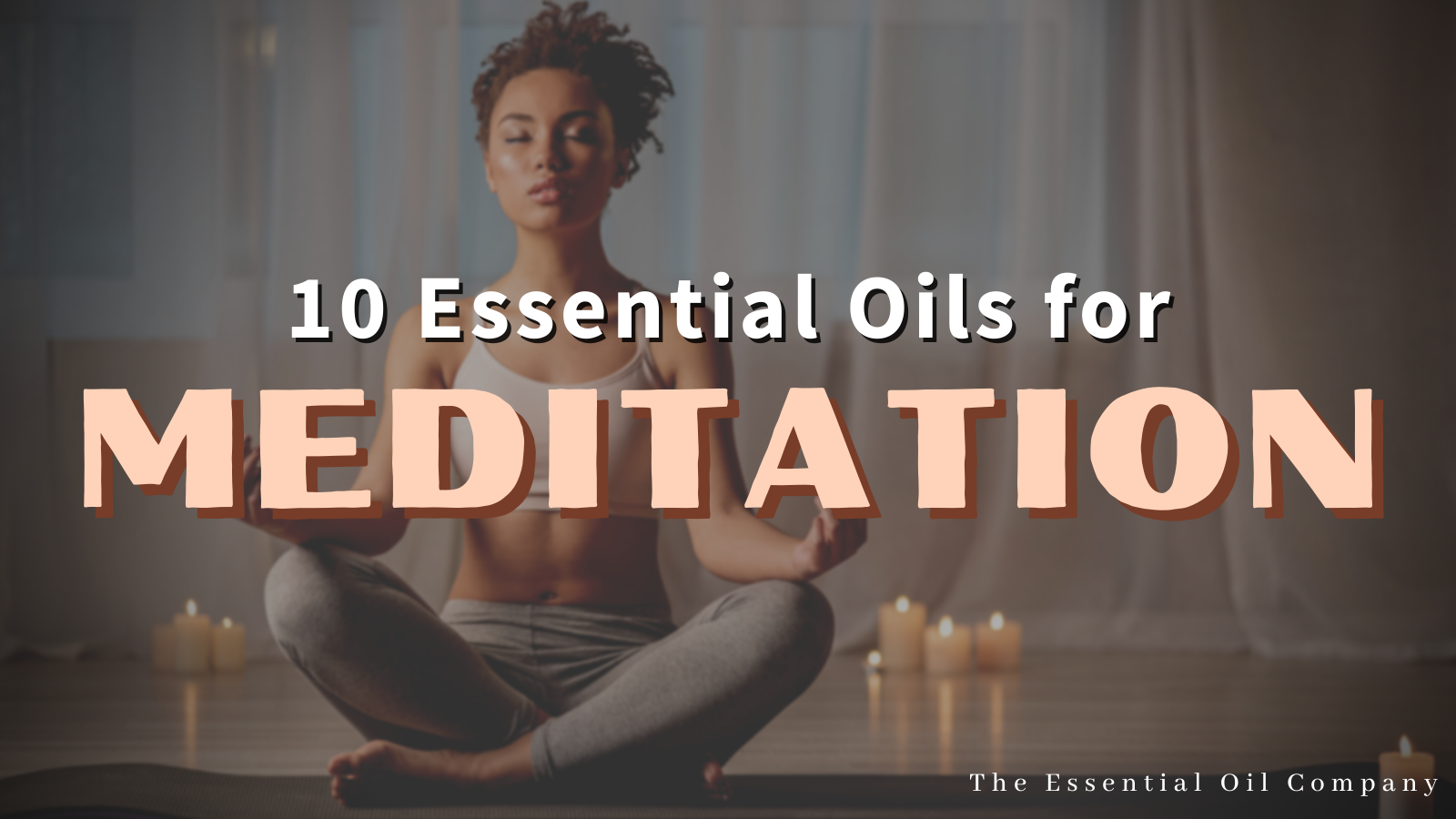 10 essential oils for meditation