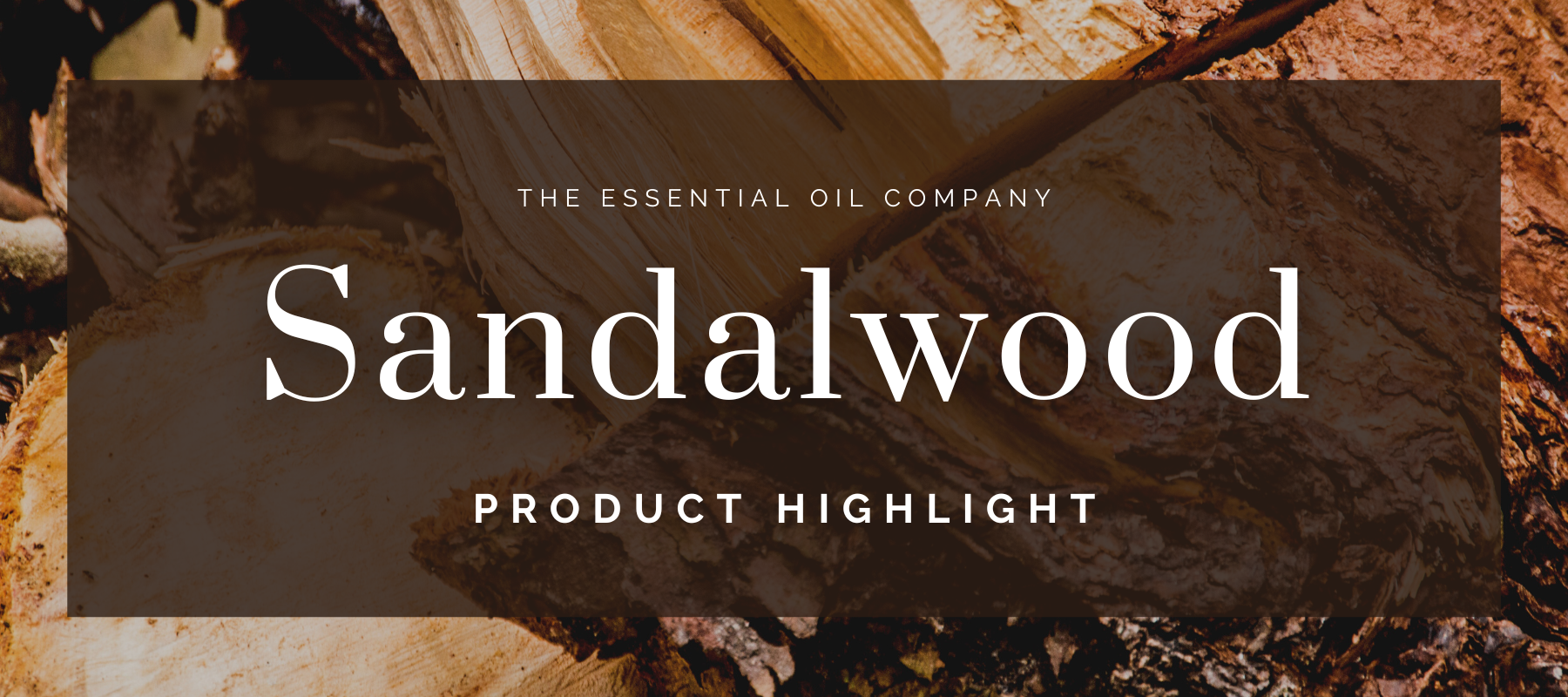 Sandalwood: Product Highlight