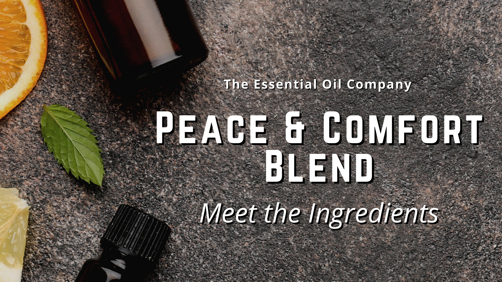 Peace & Comfort Blend: Meet the Ingredients