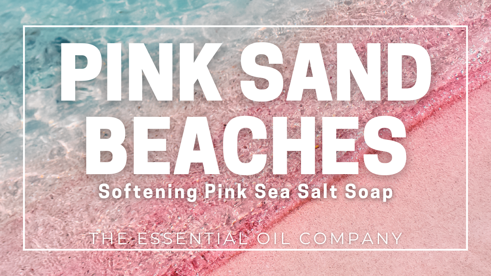 Pink Sand Beaches Softening Pink Salt Soap