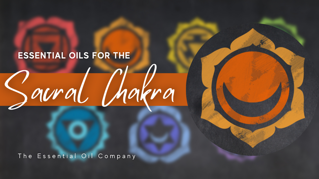 Essential Oils for the Sacral Chakra