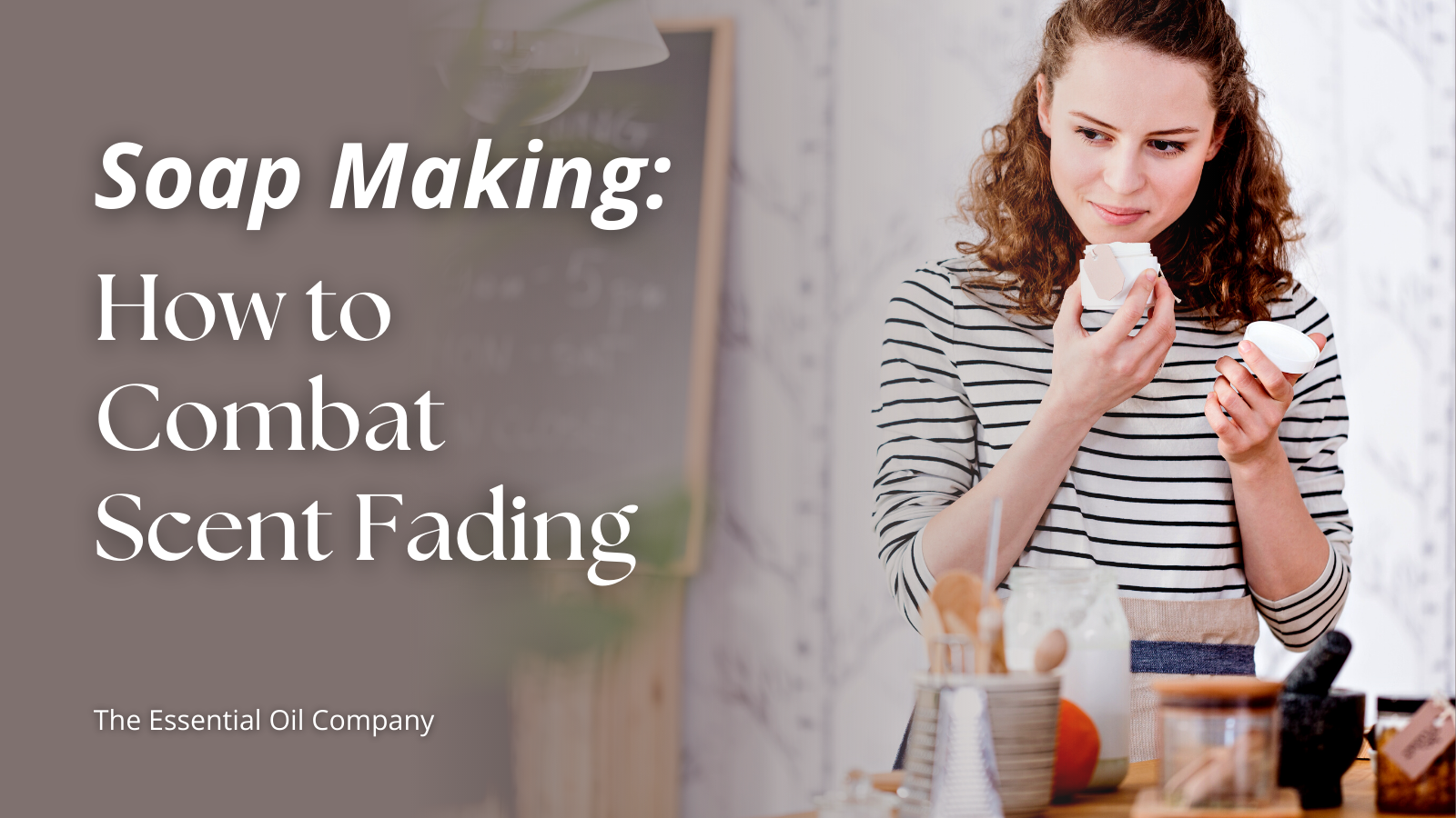Soap Making: How to Combat Scent Fading