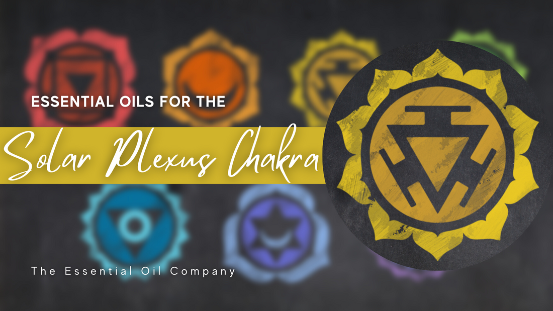 Essential Oils for the Solar Plexus Chakra